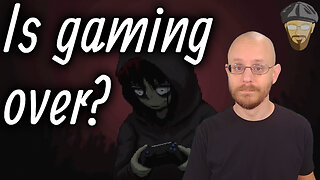Is gaming OVER? - PLUS MORE topics