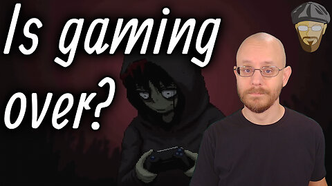 Is gaming OVER? - PLUS MORE topics