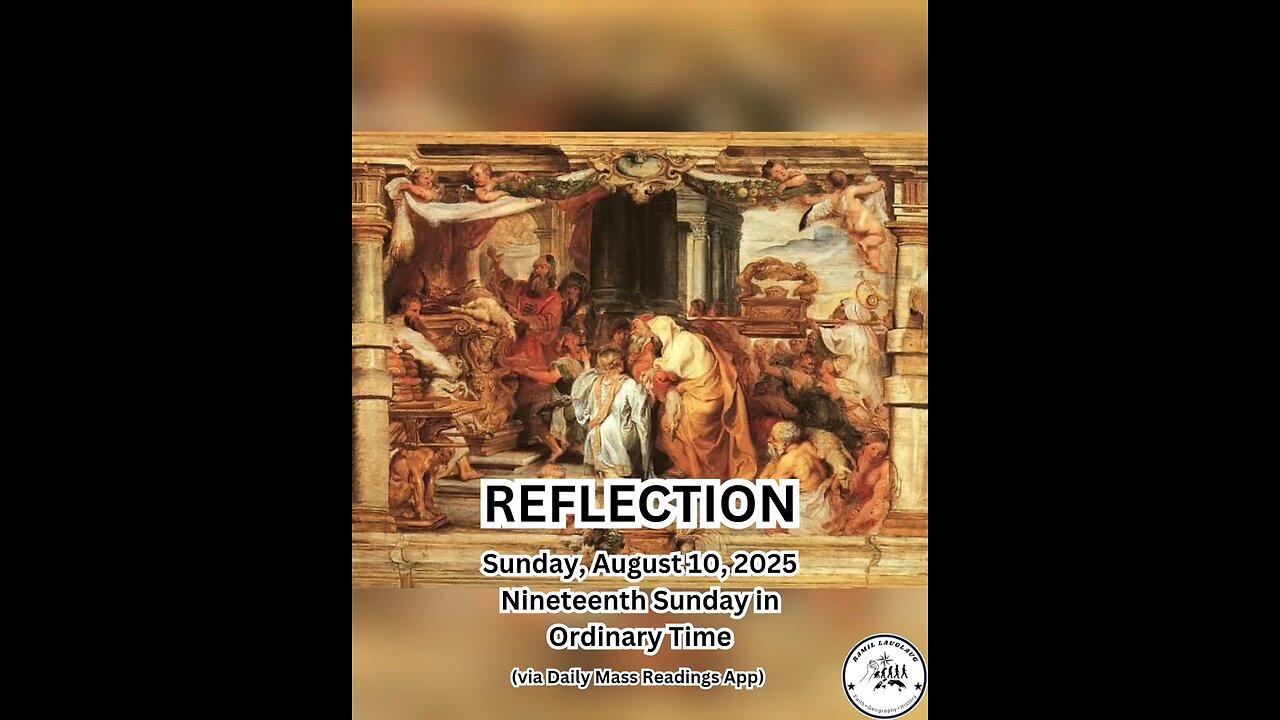 (Reflection) Sunday, August 10, 2025 Nineteenth Sunday in Ordinary Time #faith #reflection