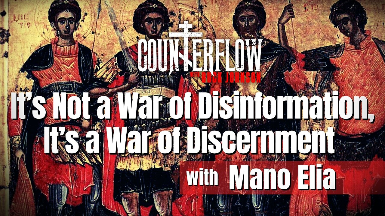 It’s Not a War of Disinformation- It’s a War of Discernment with Mano Elia