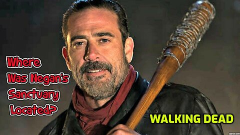 WALKING DEAD: WHERE WAS NEGAN'S SANCTUARY LOCATED?