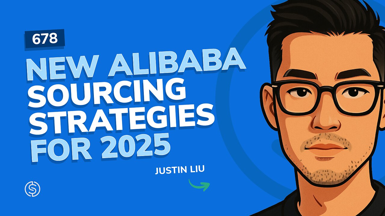 New Alibaba Sourcing Strategies for 2025 | SSP #678