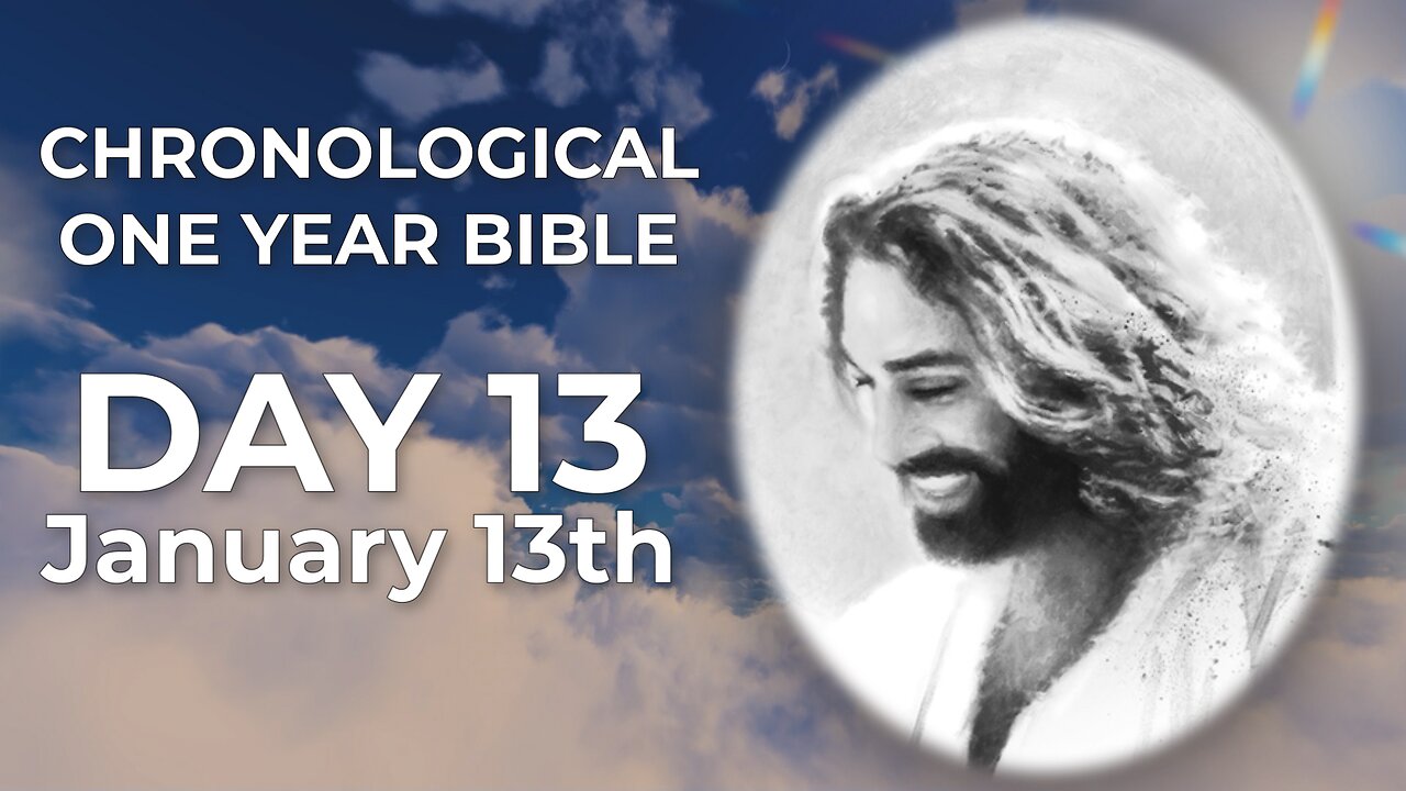 Day 13 January 13th - Chronological Bible (LIVE)