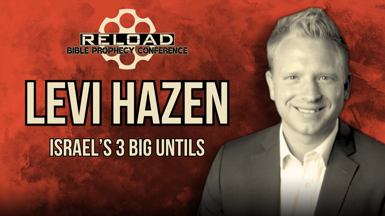 Reload Conference | Levi Hazen - "Israel's 3 Big Untils"