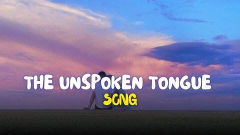 The Unspoken Tongue song