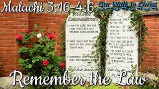 Remember the Law | Malachi 3:16-4:1-6