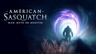 American Sasquatch: Man, Myth or Monster (2025) documentary