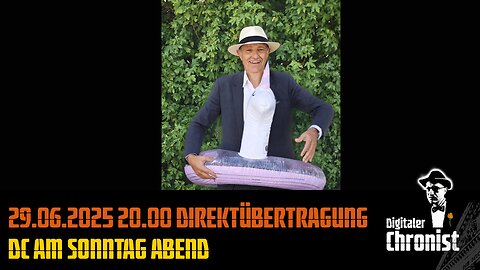 29.06.2025 20.00 Direktübertragung DC am Sonntag Abend