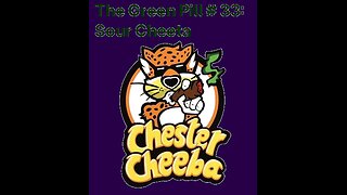 The Green Pill #33: Sour Cheetah