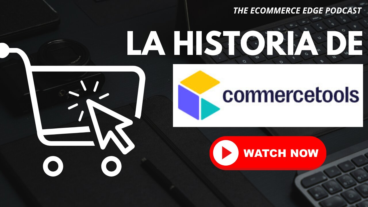 E555 Español:🎙️LA HISTORIA DE COMMERCETOOLS | DIRK HOERIG - COMMERCETOOLS | THE ECOMMERCE EDGE