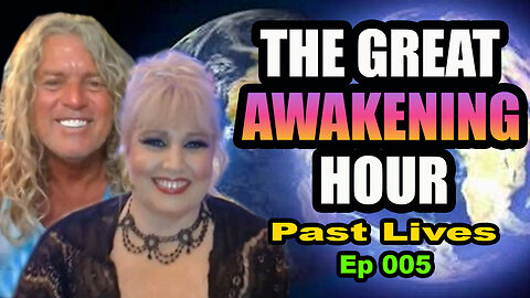 The In5D GREAT AWAKENING Hour - Past Lives