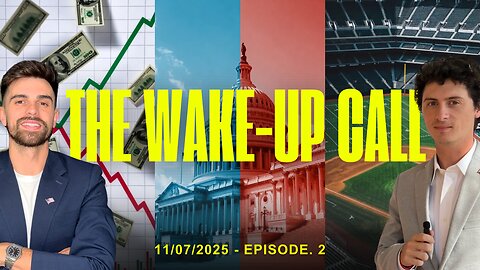 THE WAKE UP CALL - 11/07/2025 - Episode 2
