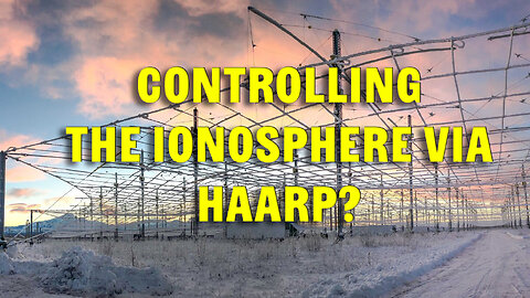Air Force Admits They Can Control Weather By Injecting Energy Into The Ionosphere