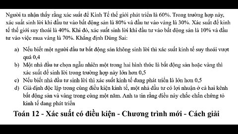 Toán 12: Người ta nhận thấy rằng xác suất để Kinh Tế thế giới phát triển là 60%. Trong trường