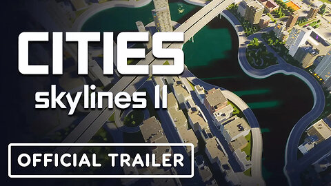 Cities： Skylines 2 - Official Launch Trailer-6d5bcppXqdk-299+140-1920x1080-