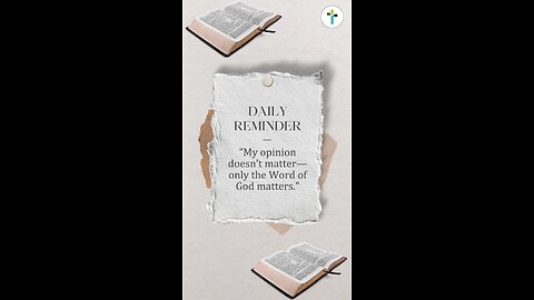 “My opinion doesn’t matter—only the Word of God matters.”