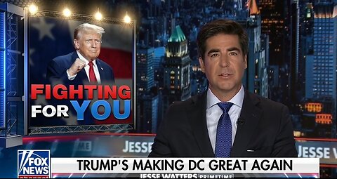 Watters: Trump's Making D.C. Great Again