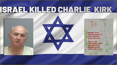 ISRAEL KILLED CHARLIE KIRK ?