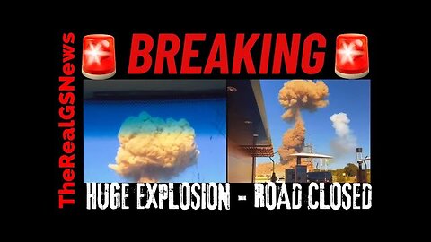 🚨 ALERT: HUGE MUSHROOM CLOUD ‼️ BRIDGE CLOSED - REPORTS OF LOUD BOOM SOUNDS