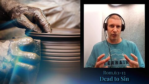 Understanding Salvation (P10) - Dead to Sin