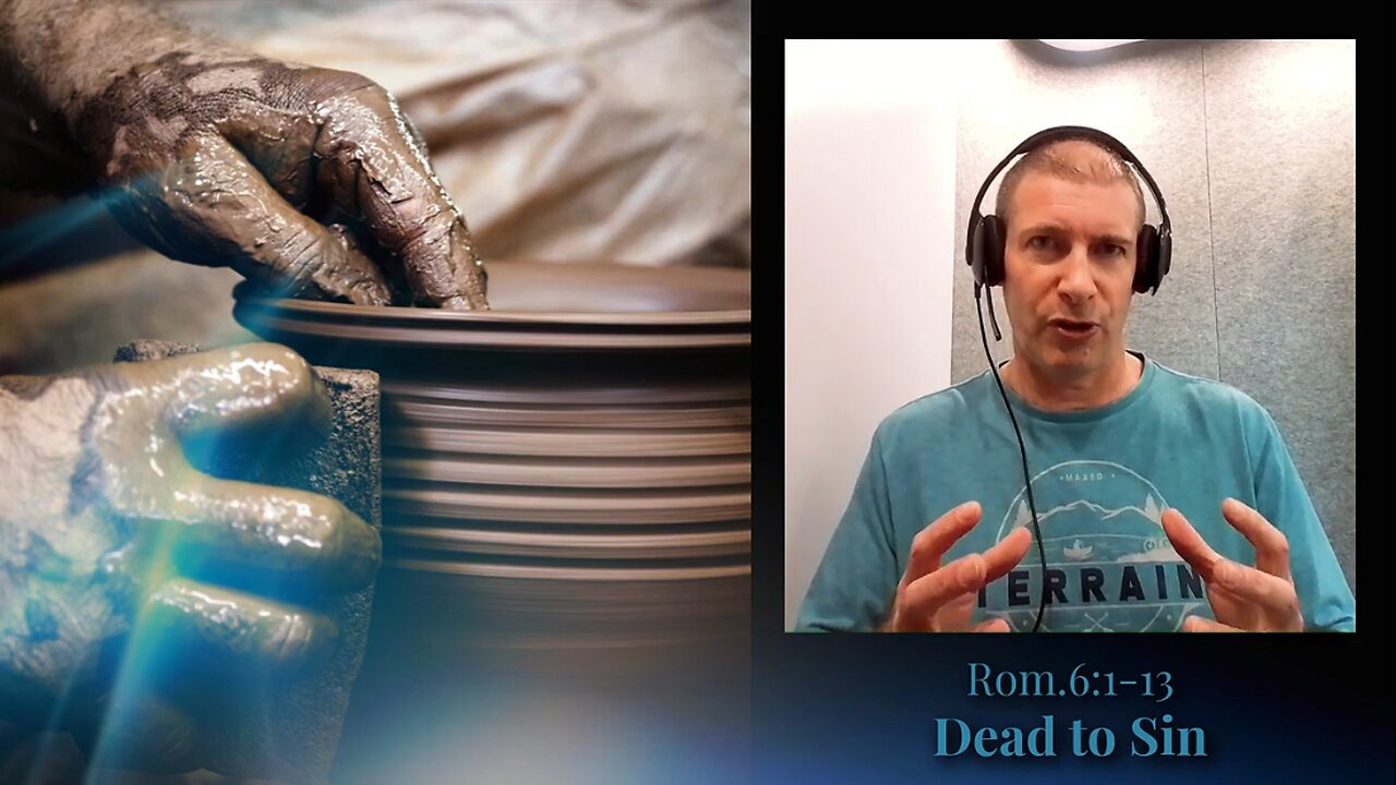 Understanding Salvation (P10) - Dead to Sin