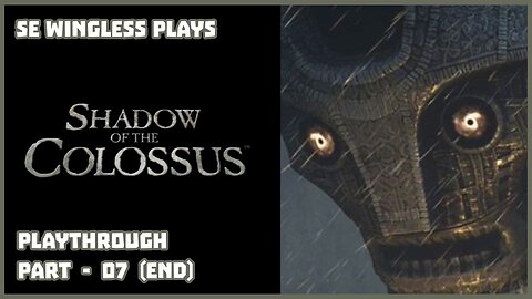 Shadow of the Colossus (PS3) Part - 07 End