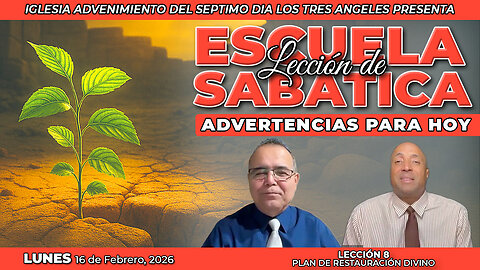 Lunes 16 de Febrero Lección de Escuela Sabática Pr. Orlando Enamorado