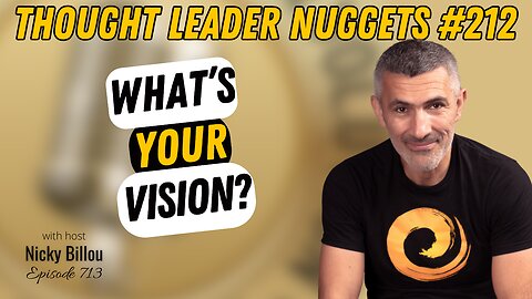 TTLR EP713: TL Nuggets #212 - What's Your Vision?