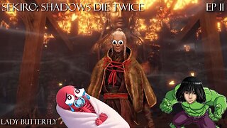 Sekiro: Shadows Die Twice - Ep 11 Lady Butterfly