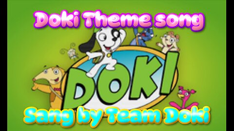 Doki Theme Song// Sang by Team Doki