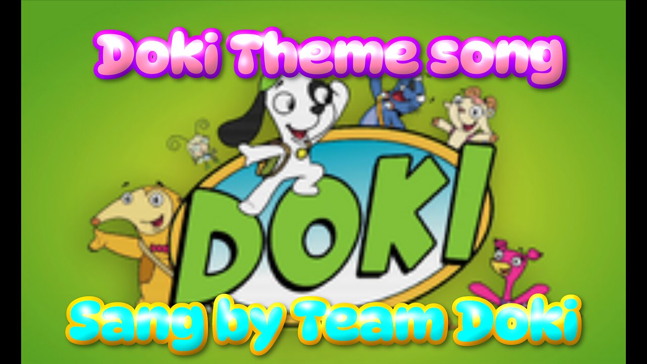 Doki Theme Song// Sang by Team Doki