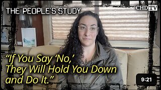 "If You Say 'No,' They Will Hold You Down and Do It"