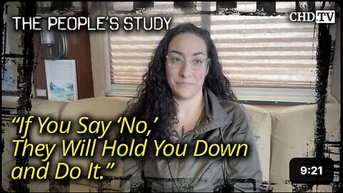 "If You Say 'No,' They Will Hold You Down and Do It"