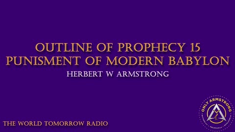 The World Tomorrow Radio- Outline of Prophecy 15