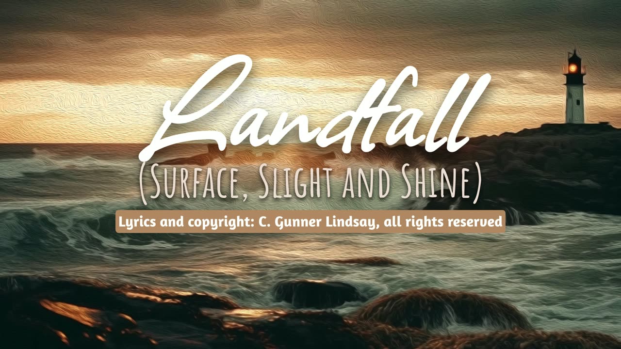 Landfall (Surface Slight and Shine) - Lyric Video