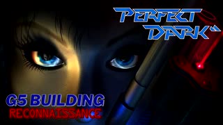 Perfect Dark - G5 Building Reconnaissance (Remake)