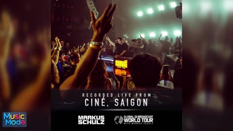 Markus Schulz - Global DJ Broadcast World Tour (Ciné Saigon, Vietnam)