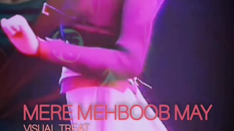 Mere Mehboob May|Visual Treat.