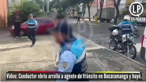 Conductor ebrio arrolló a agente de tránsito en Bucaramanga y huyó.