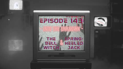 #teaser #bonus Episode 143: Into the Unknown ~ The Bell Witch & Spring-Heeled Jack