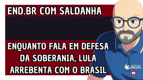ENQUANTO fala em DEFESA DA SOBERANIA, Lula arrebenta com O BRASIL