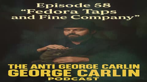 Episode 58: Fedora Taps and “Fine” Company #women #amiright #rumble #exclusive