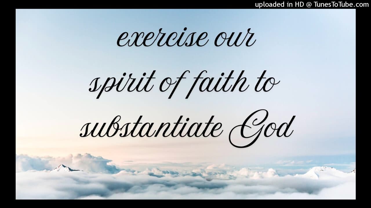 exercise our spirit of faith to substantiate God