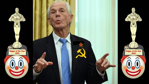 Well the Nigger of The Year Award goes to Peter Navarro. Was a tough call.. #niggers #jews #treason