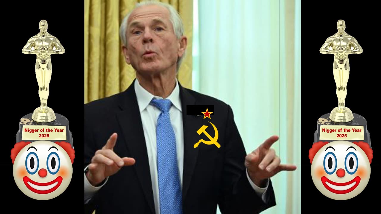 Well the Nigger of The Year Award goes to Peter Navarro. Was a tough call.. #niggers #jews #treason
