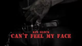 Key Glock - Can't Feel My Face (VIDEO)