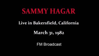 Sammy Hagar - Live in Bakersfield, California 1982 (FM Broadcast)