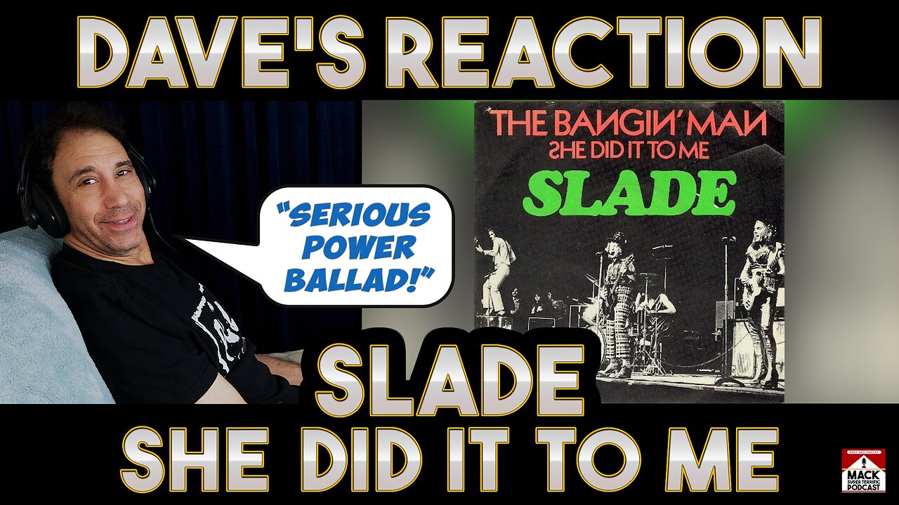 Dave's Reaction: Slade — She Did It To Me