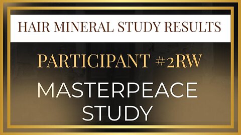 Participant #2RW: Hair Mineral Study Results - MasterPeace Study