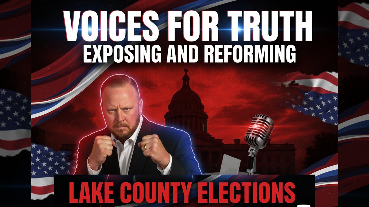 Voices for Truth: Exposing and Reforming Lake County Elections